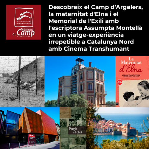 Descobreix el Camp d'Argelers, la maternitat d'Elna i el Memorial de l'Exili amb l'escriptora Assumpta Montellà i Cinema Transhumant